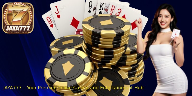 JAYA777-–-Your-Premier-Online-Casino-and-Entertainment-Hub
