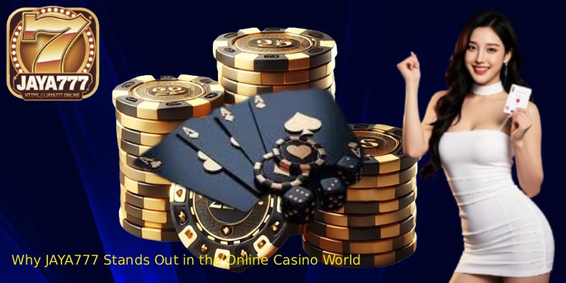 Why-JAYA777-Stands-Out-in-the-Online-Casino-World